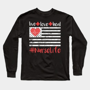 Live Love Heal Quote Nursing Life Long Sleeve T-Shirt